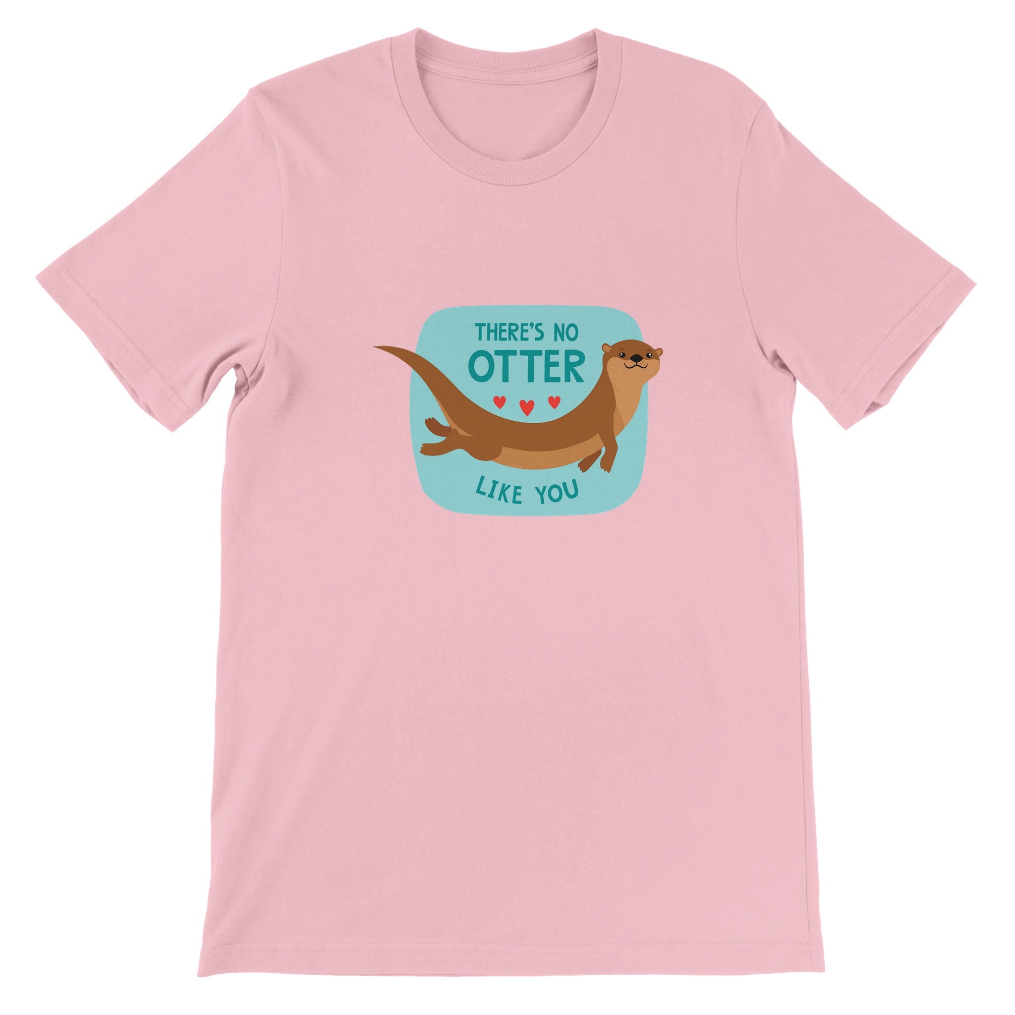 Budget Unisex Crewneck T-shirt/There-Is-No-Otter-Like-You - Enet Images