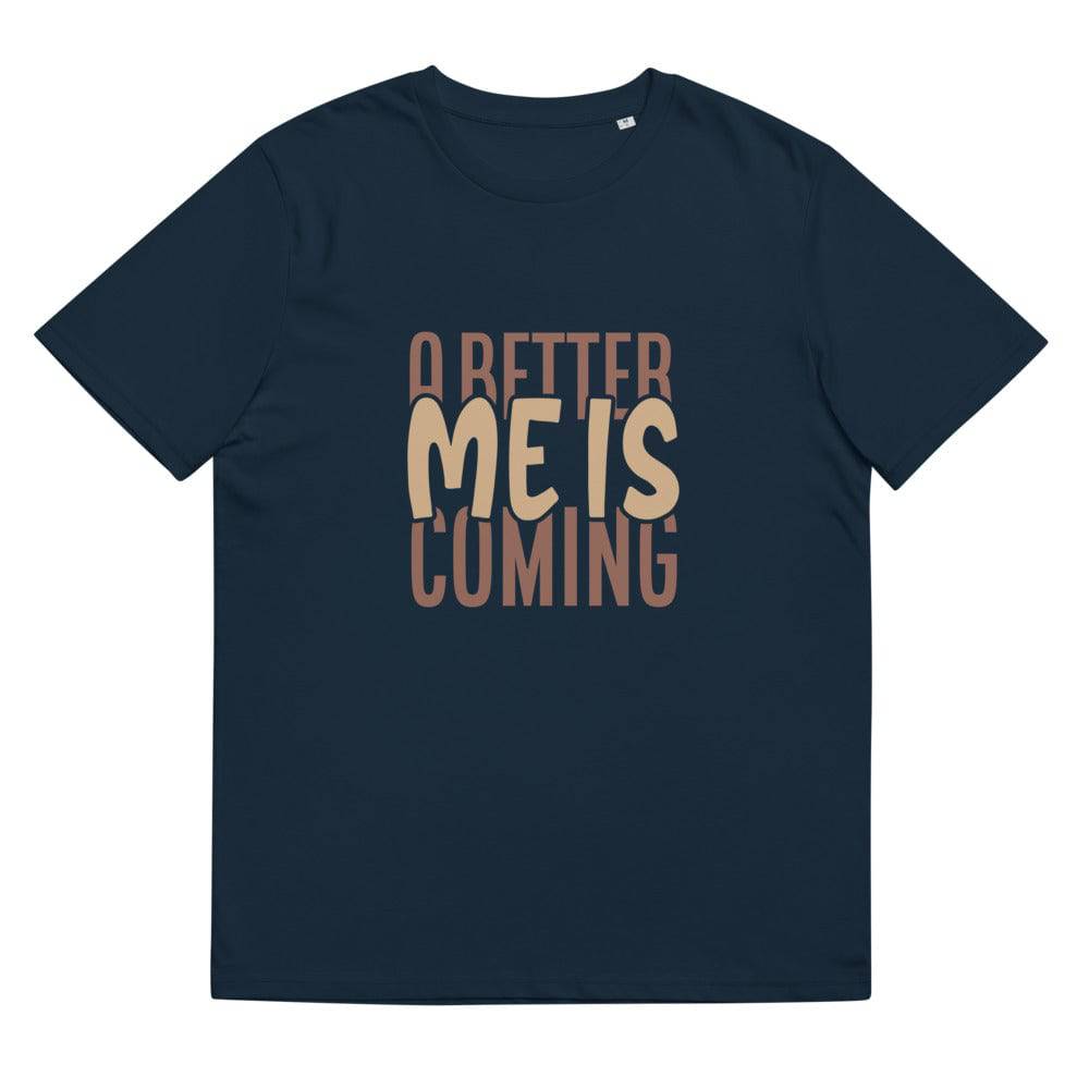 Unisex organic cotton t-shirt/A-Better-Me-Is-Coming - Enet Images