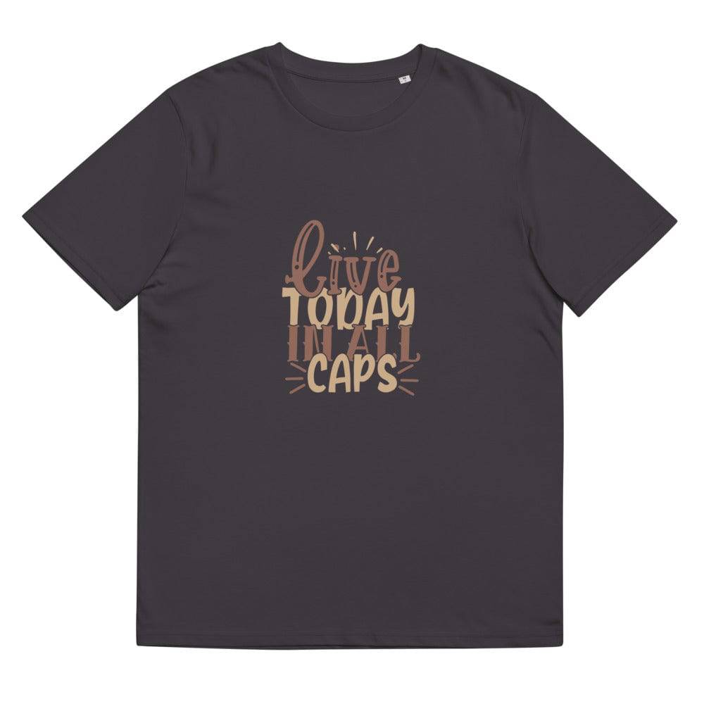 Unisex organic cotton t-shirt/Live-Today-In-All-Caps - Enet Images