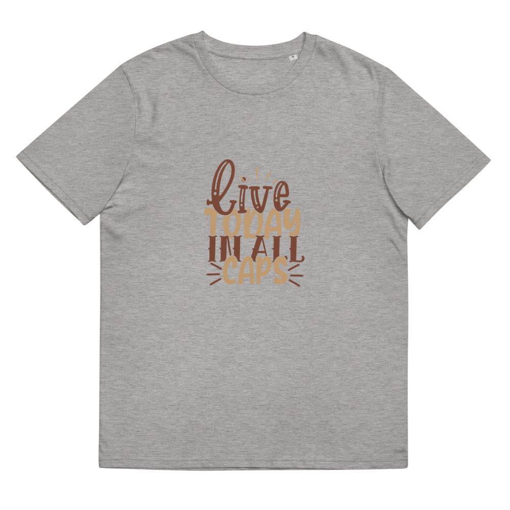 Unisex organic cotton t-shirt/Live-Today-In-All-Caps - Enet Images