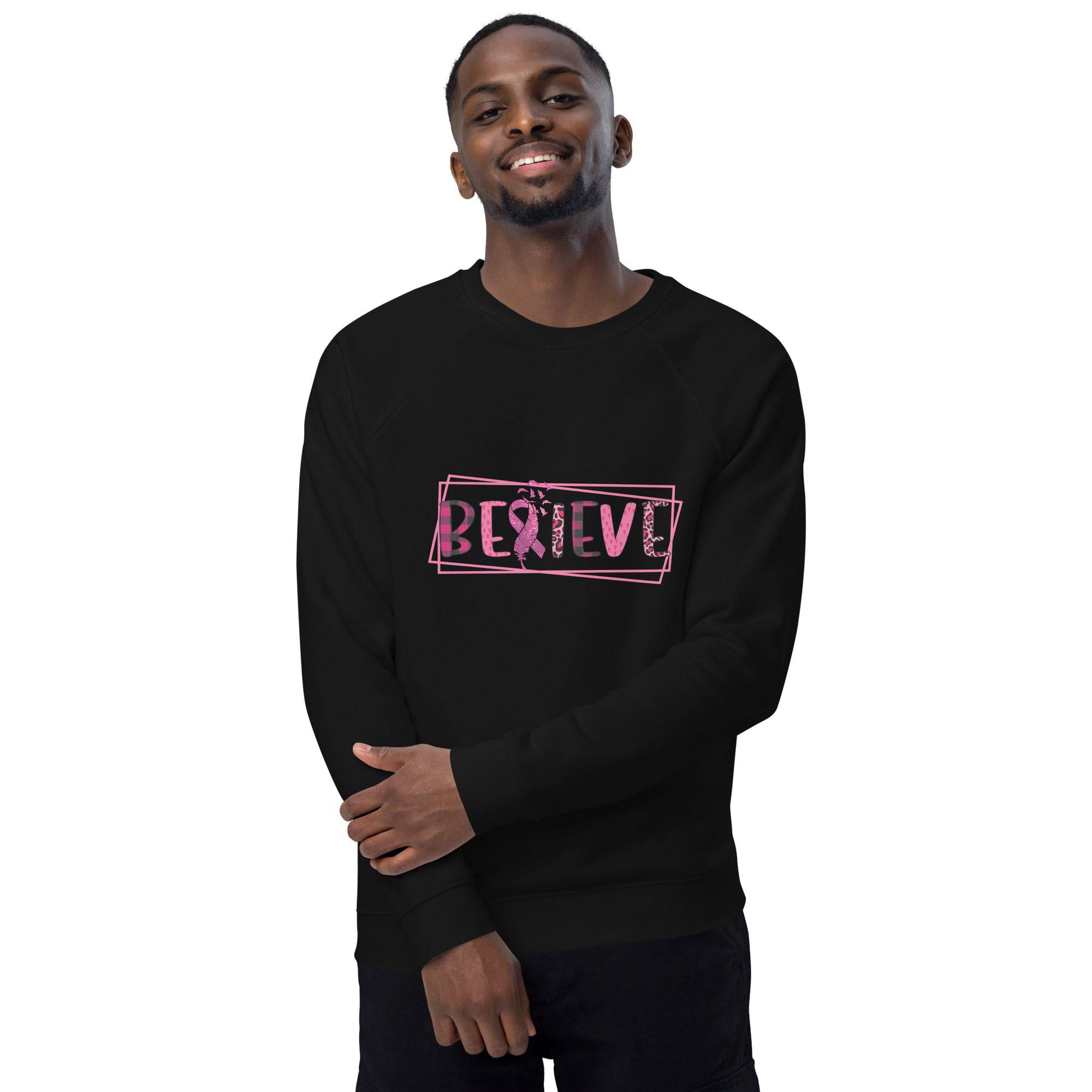 Unisex Organic Sweatshirt/Believe-Cancer-Motivation - Enet Images