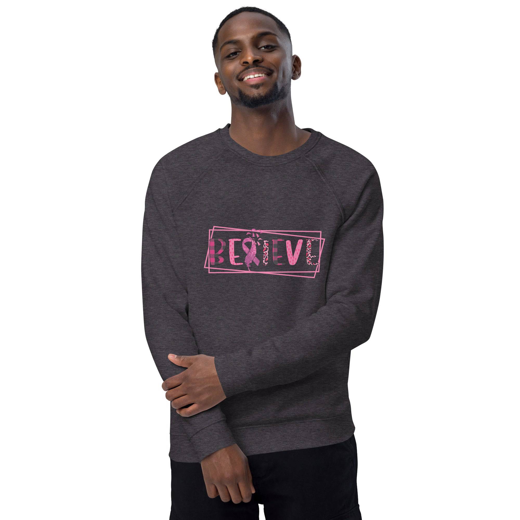 Unisex Organic Sweatshirt/Believe-Cancer-Motivation - Enet Images