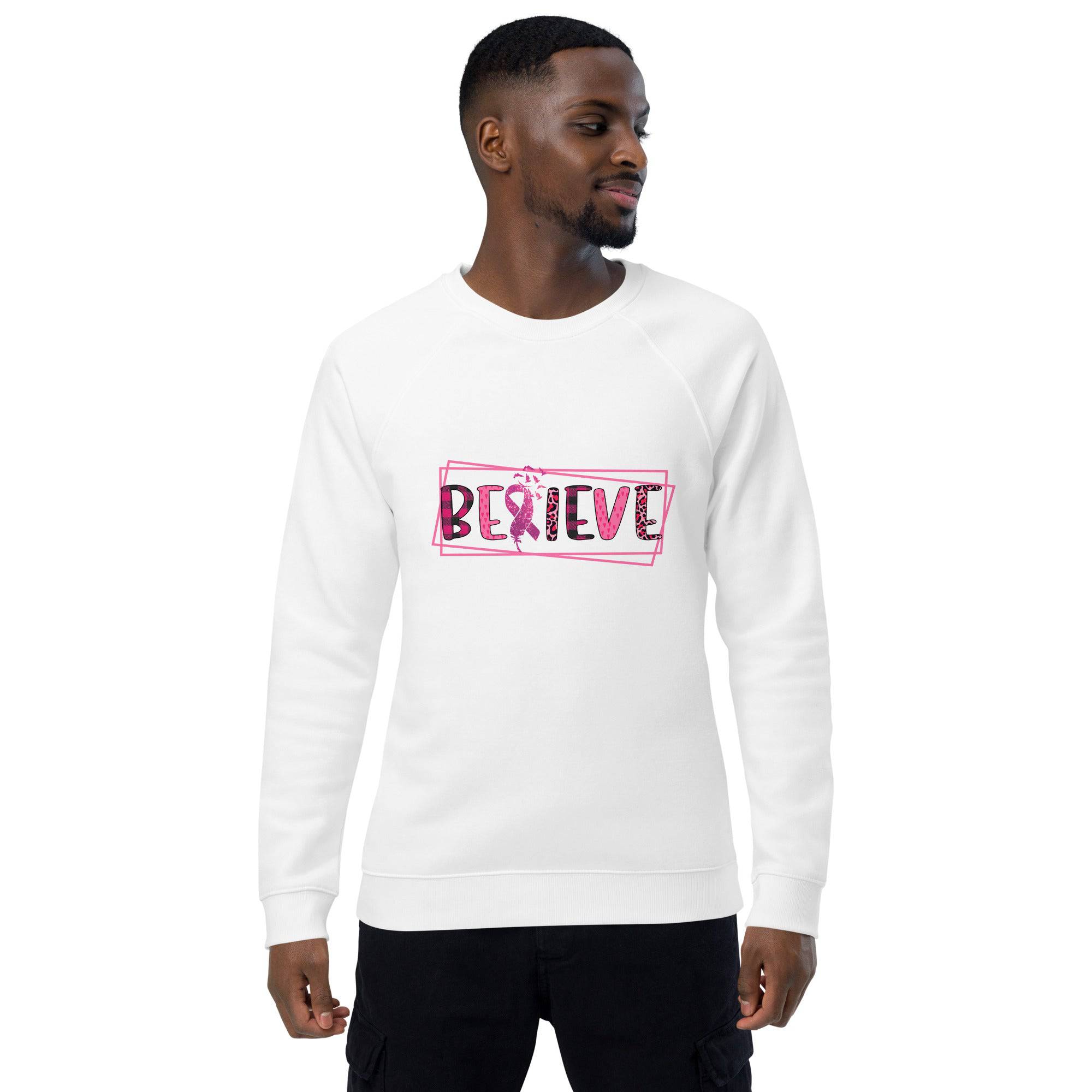 Unisex Organic Sweatshirt/Believe-Cancer-Motivation - Enet Images