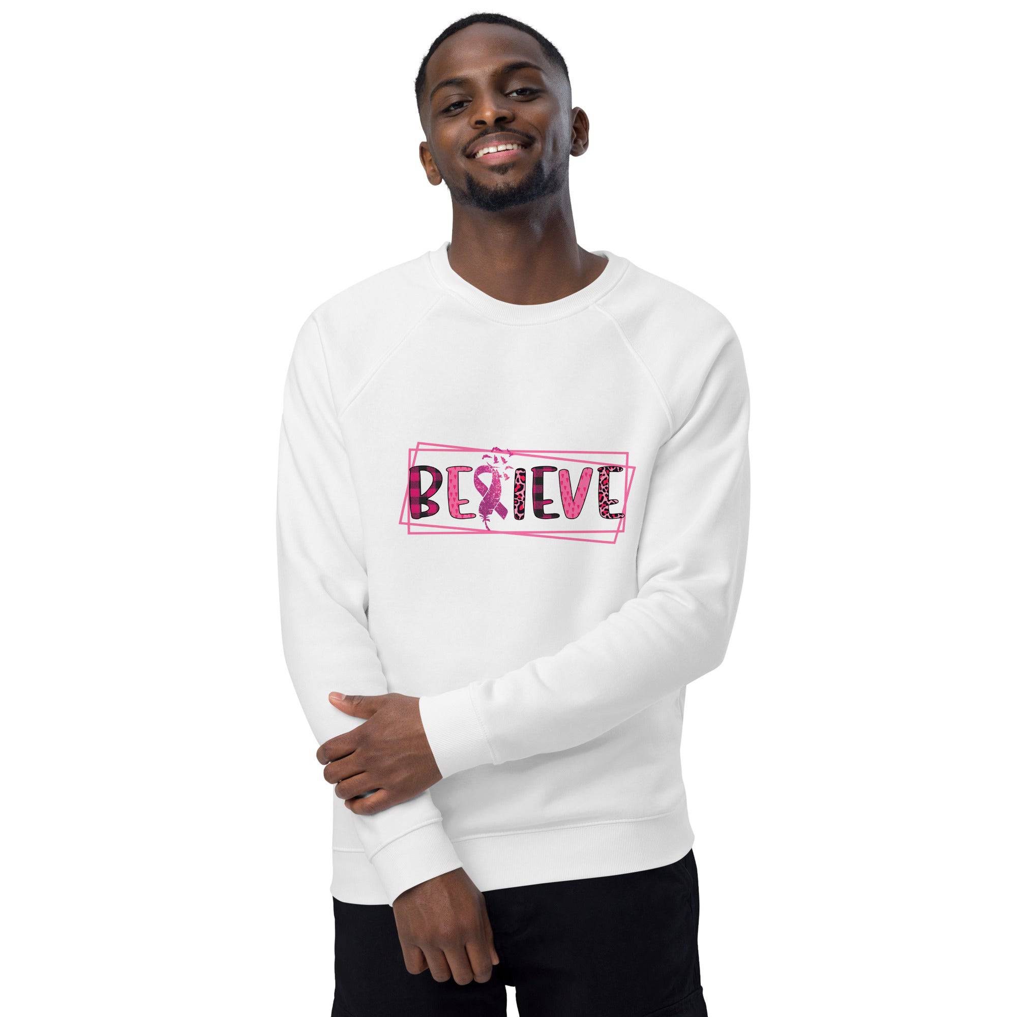 Unisex Organic Sweatshirt/Believe-Cancer-Motivation - Enet Images