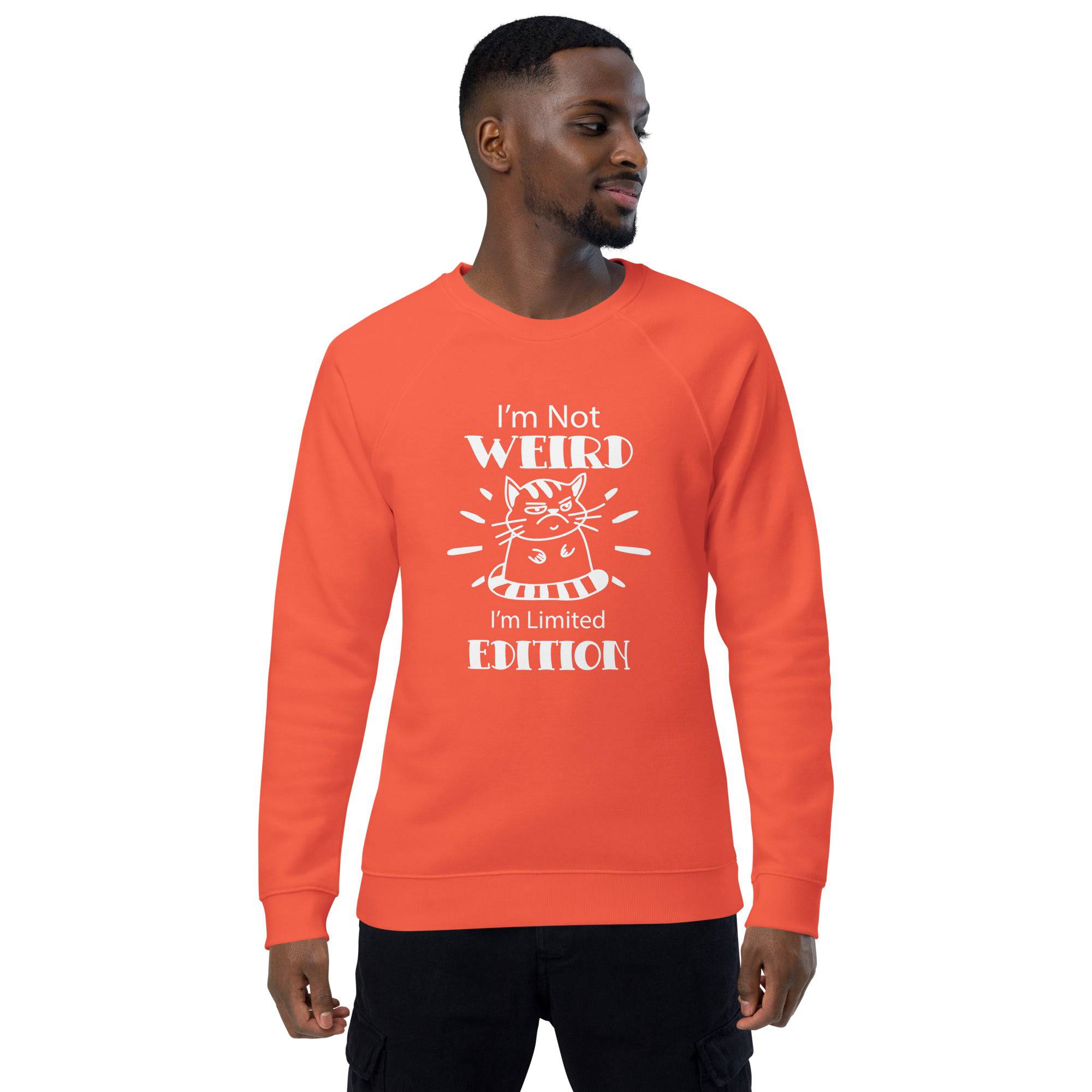 Unisex Organic Sweatshirt/I-Am-Not-Weird - Enet Images