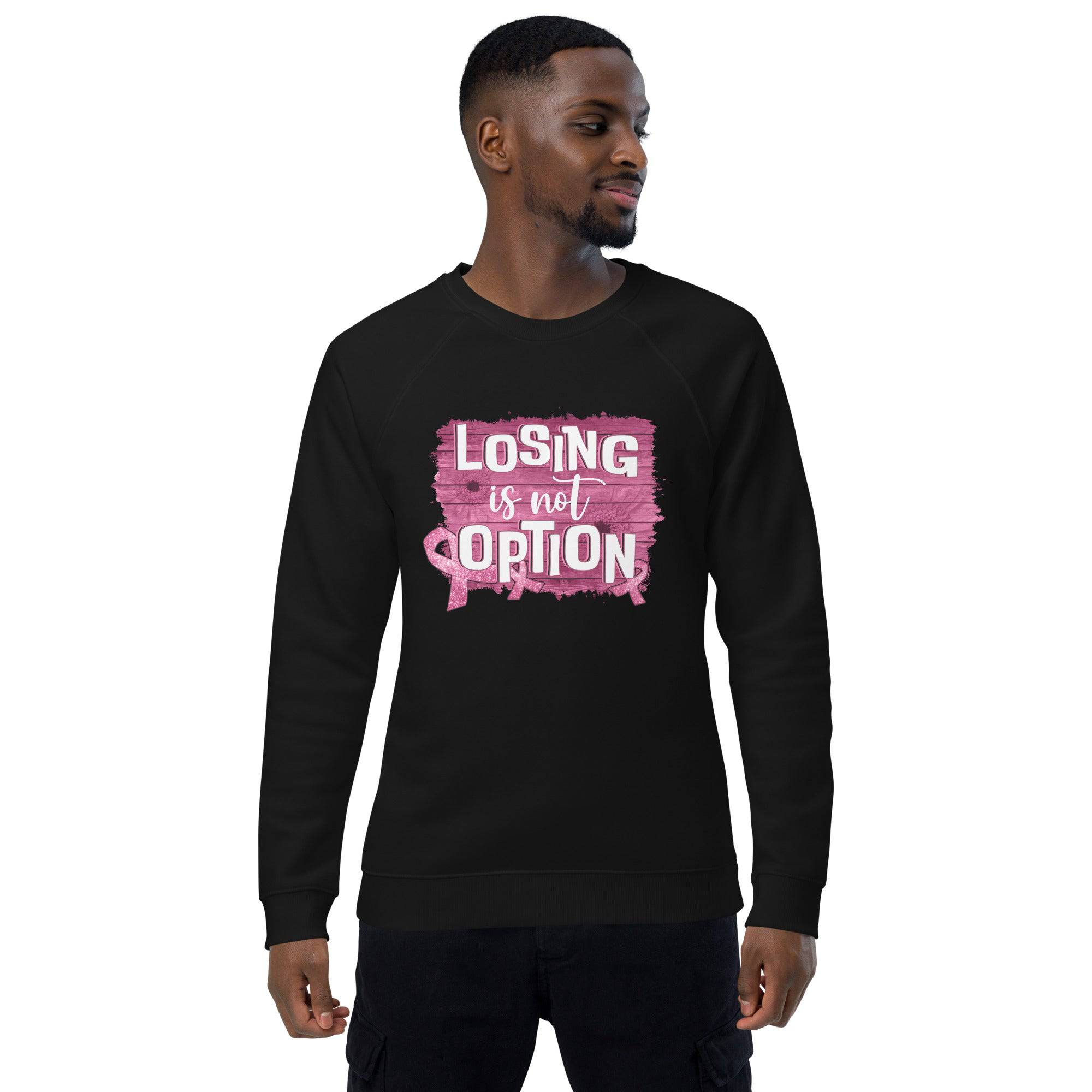 Unisex Organic Sweatshirt/Losing-Is-Not-An-Option - Enet Images