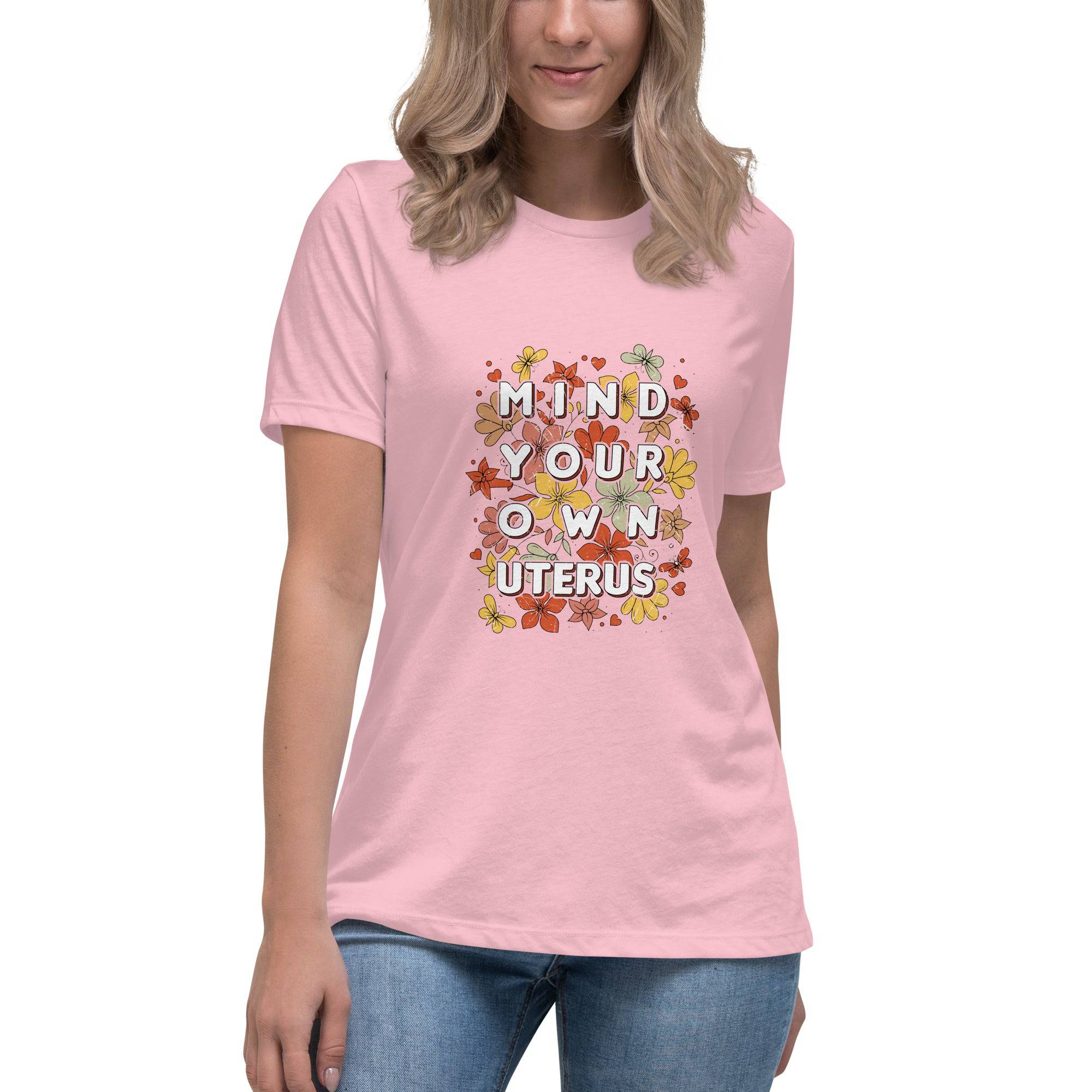 Women's Relaxed T-Shirt-Mind-Your-Own-Uterus - Enet Images