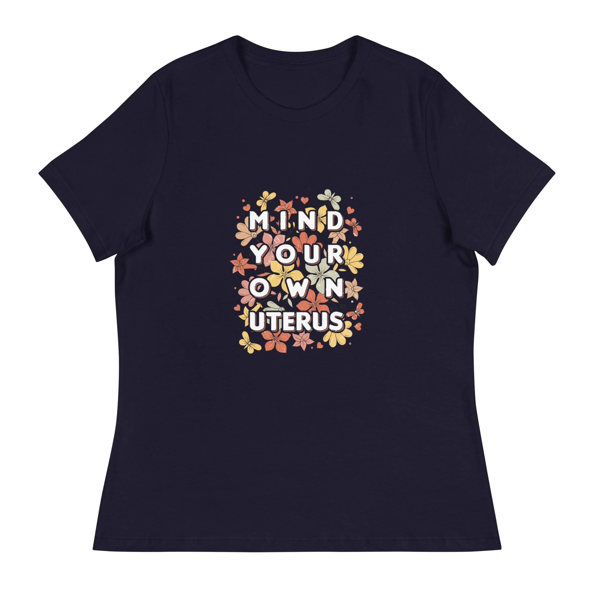 Women's Relaxed T-Shirt-Mind-Your-Own-Uterus - Enet Images