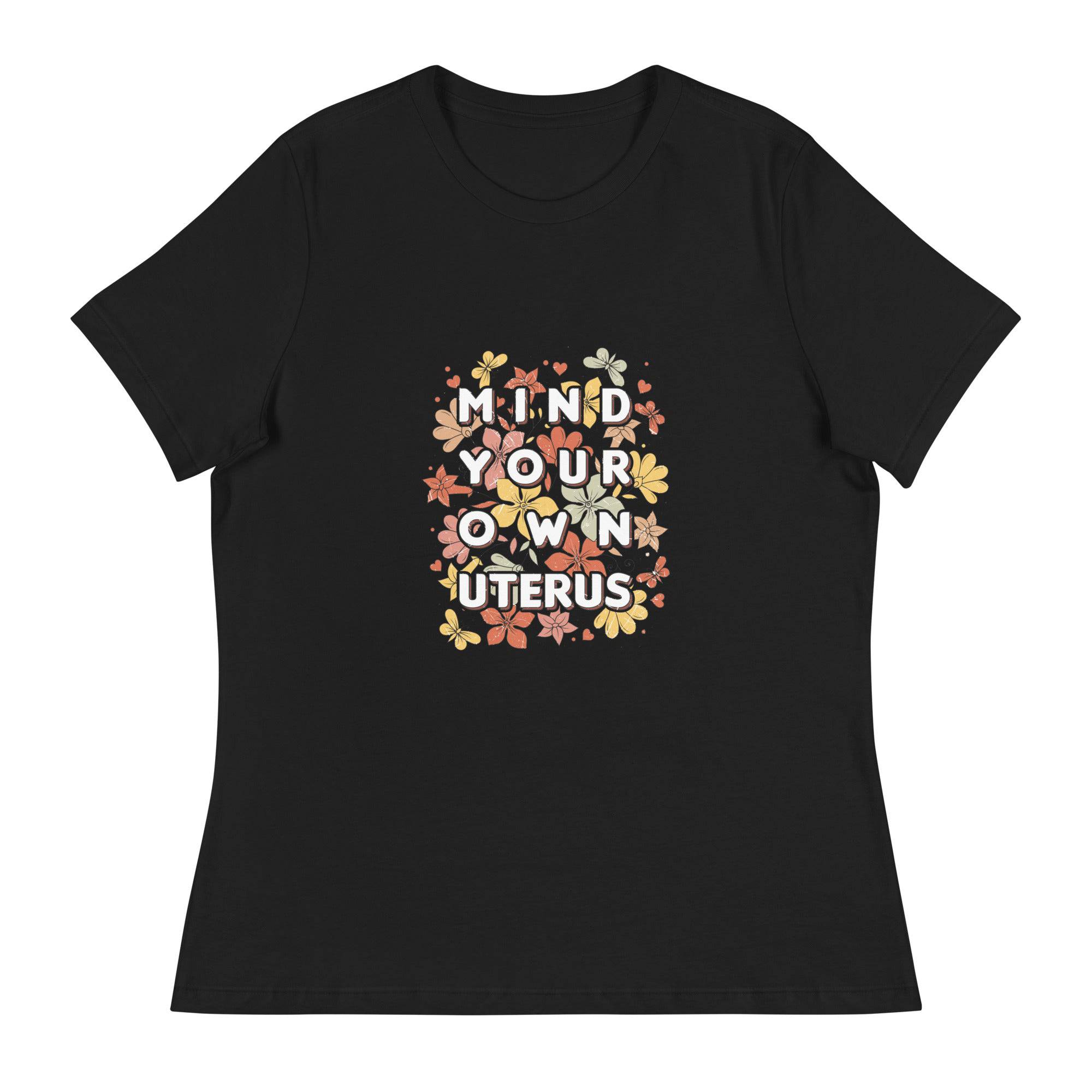 Women's Relaxed T-Shirt-Mind-Your-Own-Uterus - Enet Images