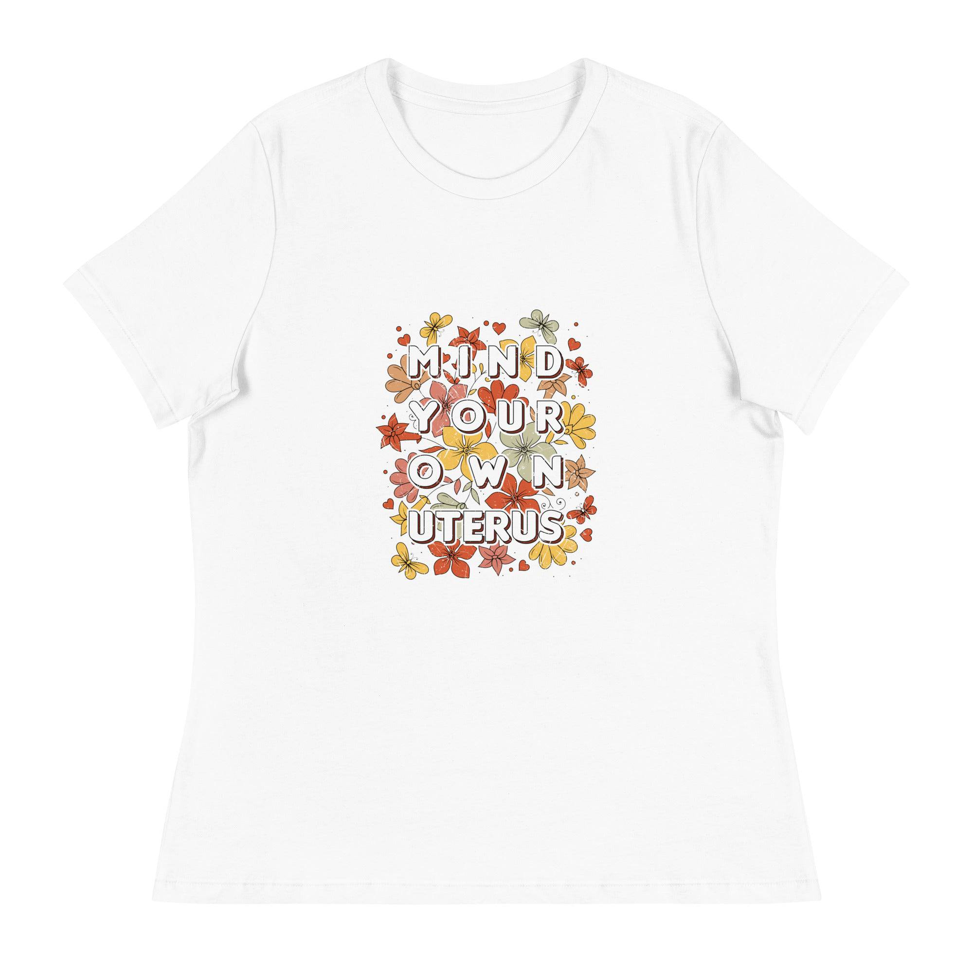 Women's Relaxed T-Shirt-Mind-Your-Own-Uterus - Enet Images
