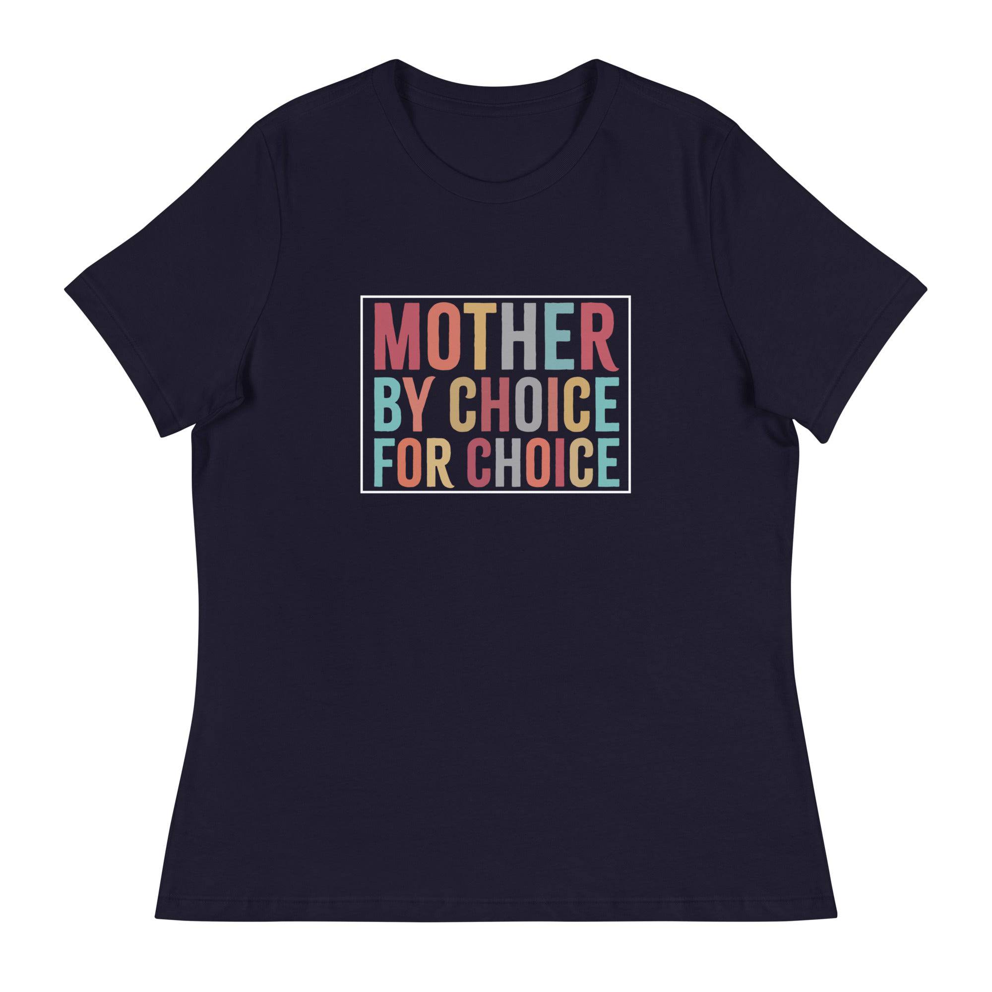 Women's Relaxed T-Shirt-Mother-By-Choise-For-Choise - Enet Images