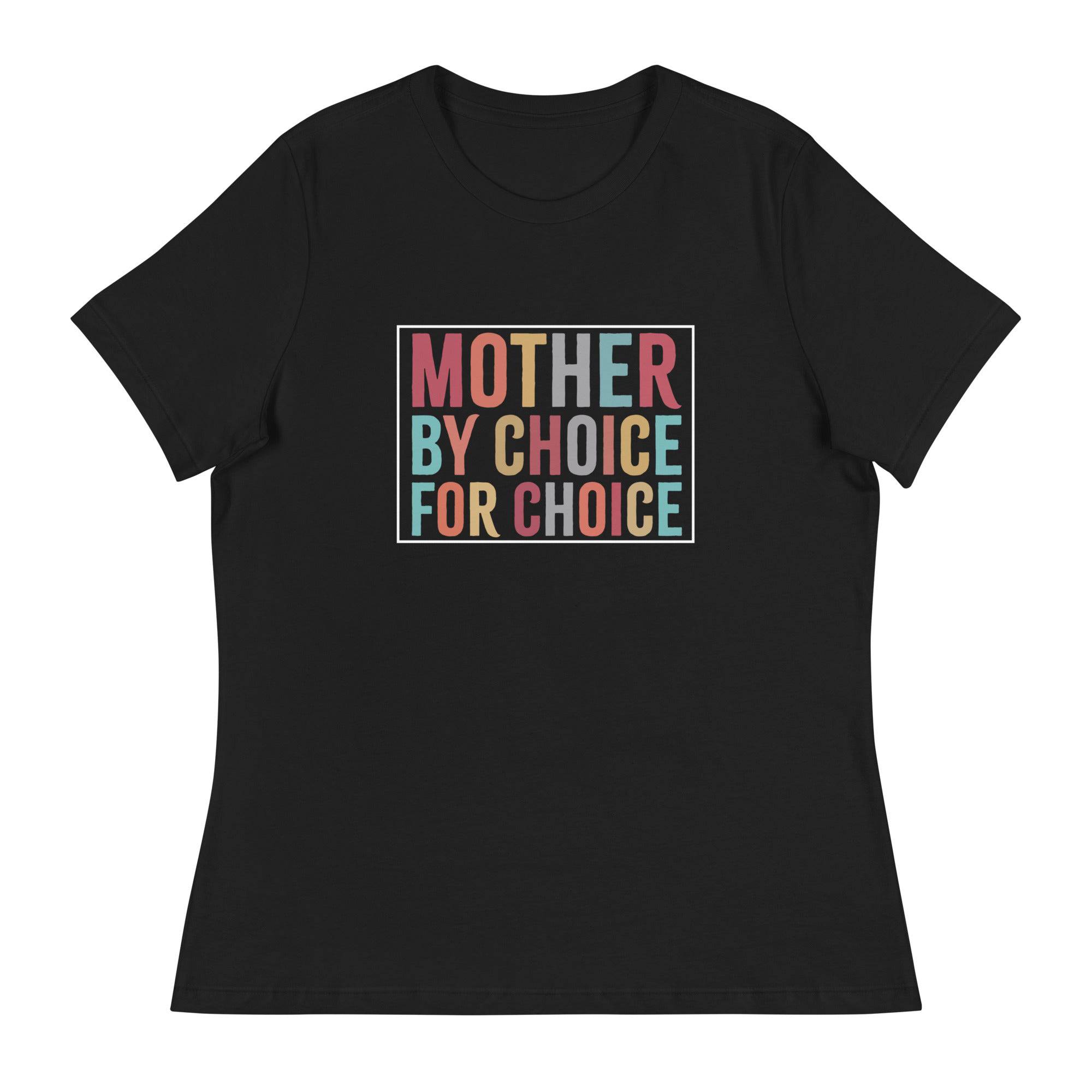 Women's Relaxed T-Shirt-Mother-By-Choise-For-Choise - Enet Images