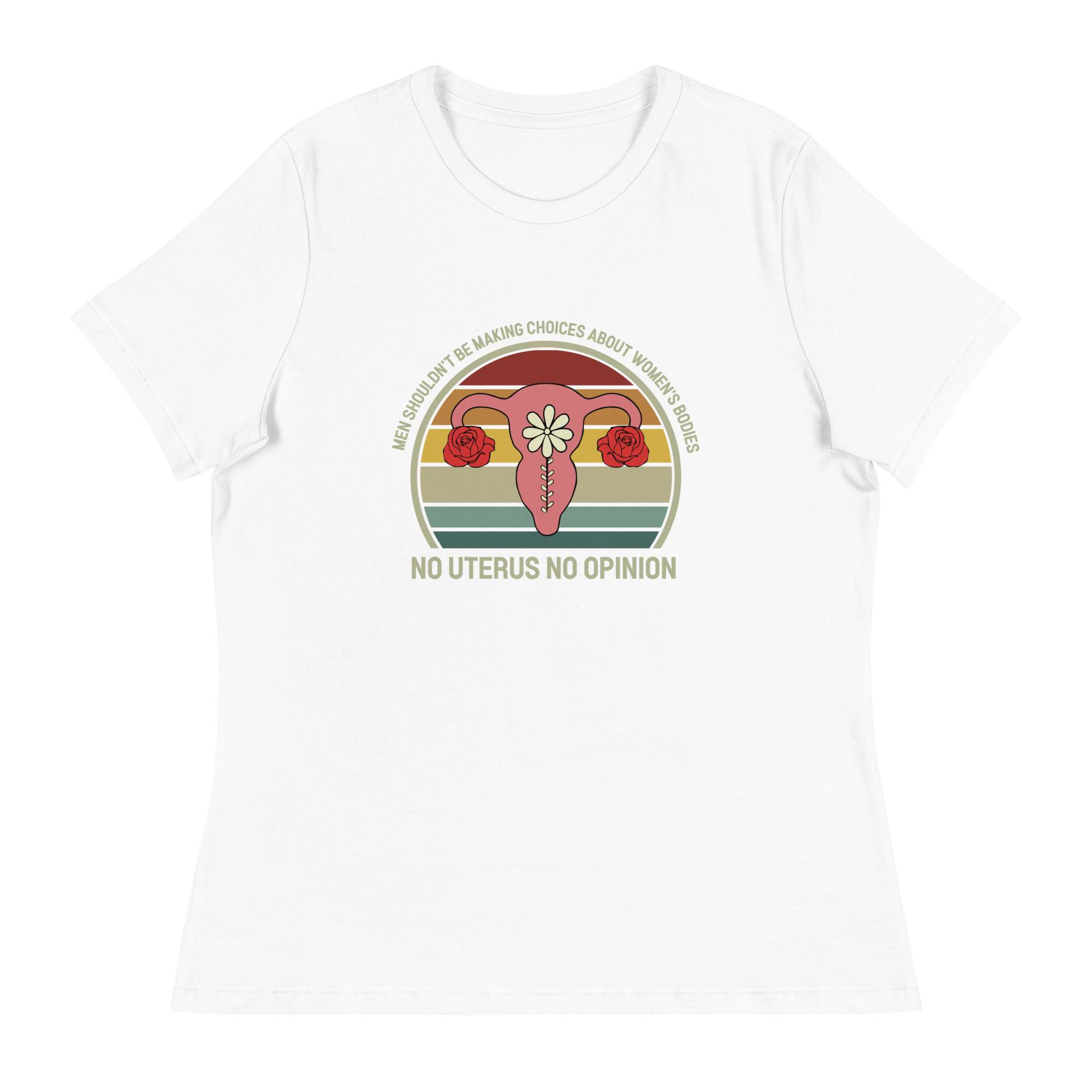 Women's Relaxed T-Shirt-No-Uterus-No-Opinion - Enet Images