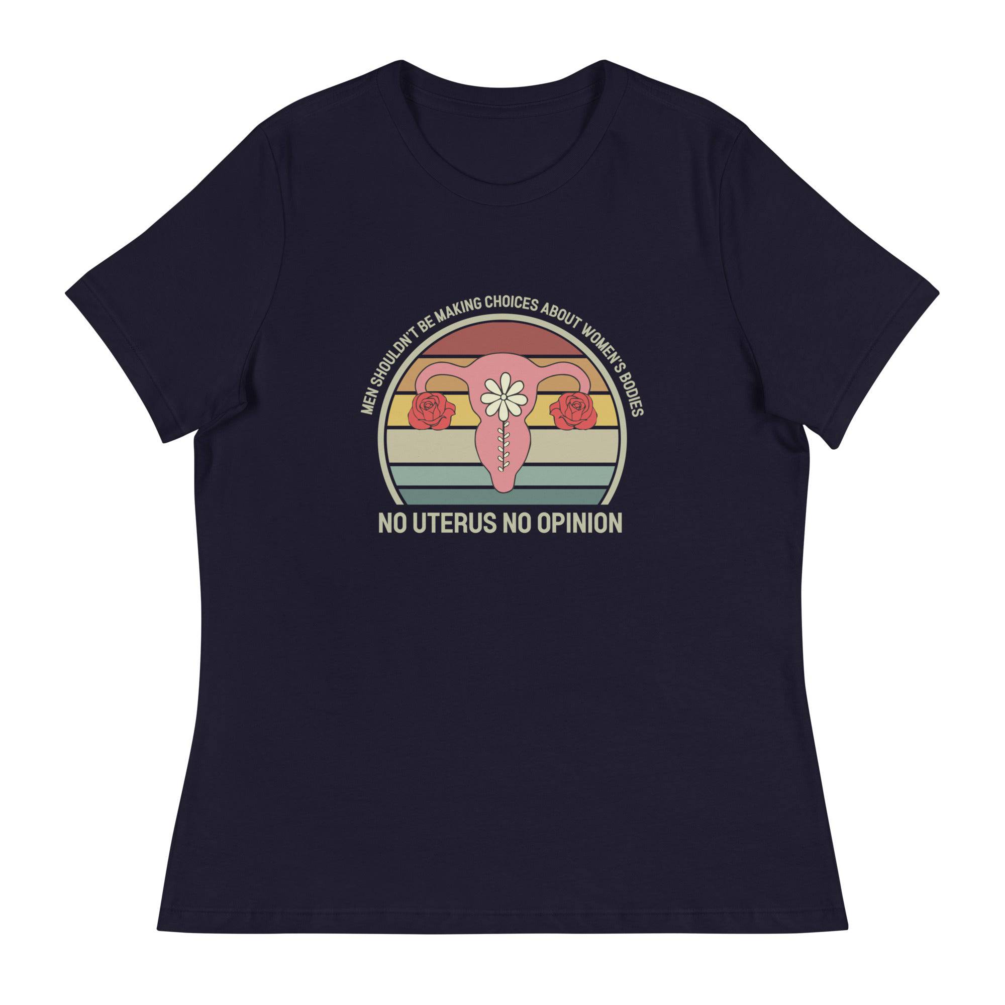 Women's Relaxed T-Shirt-No-Uterus-No-Opinion - Enet Images