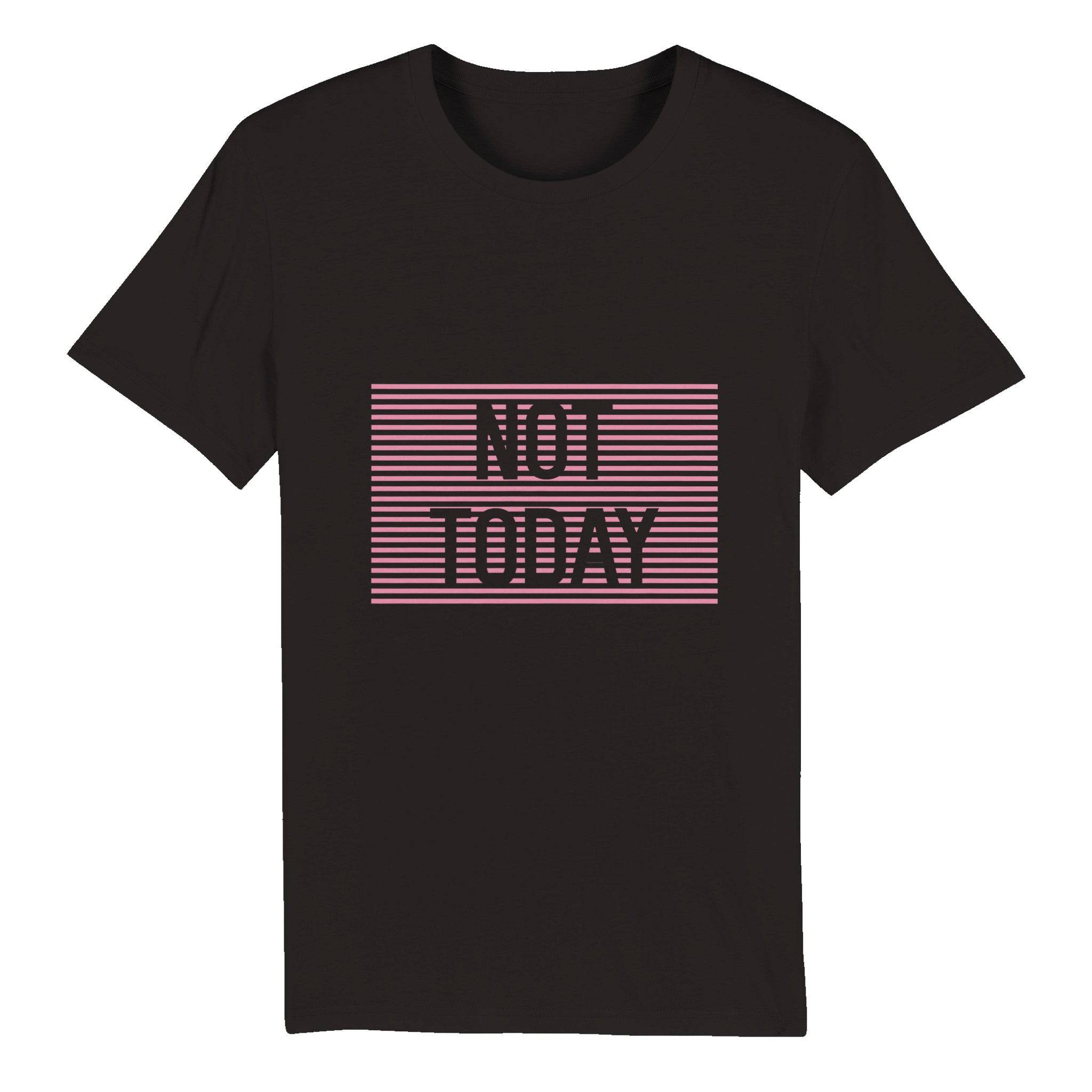 100% Organic Unisex T-shirt/Not-Today - Enet Images
