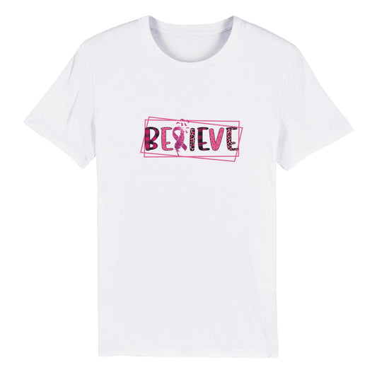 100% Organic Unisex T-shirt/Believe-Cancer-Motivation