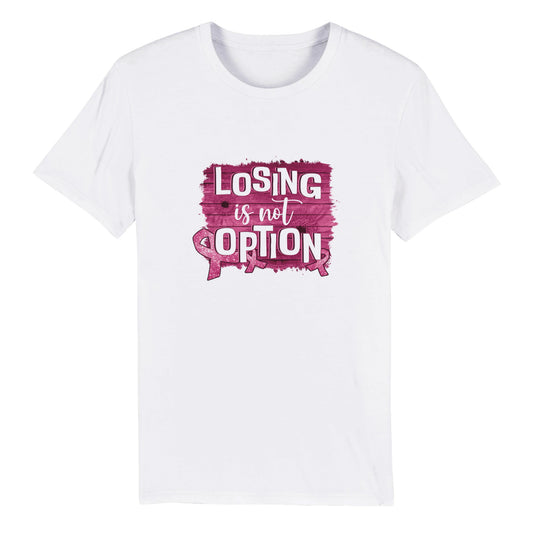 100% Organic Unisex T-shirt/Losing-Is-Not-An-Option
