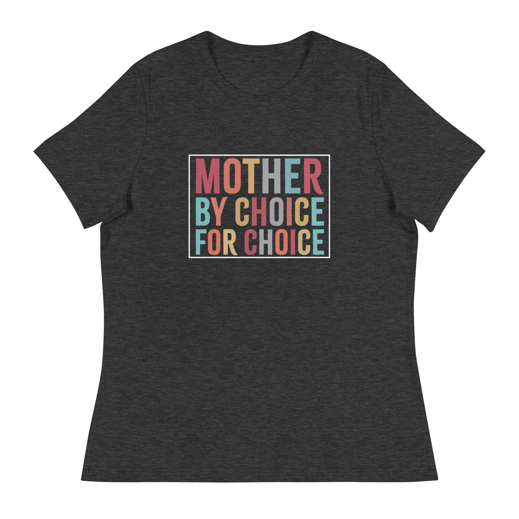 Women's Relaxed T-Shirt-Mother-By-Choise-For-Choise - Enet Images