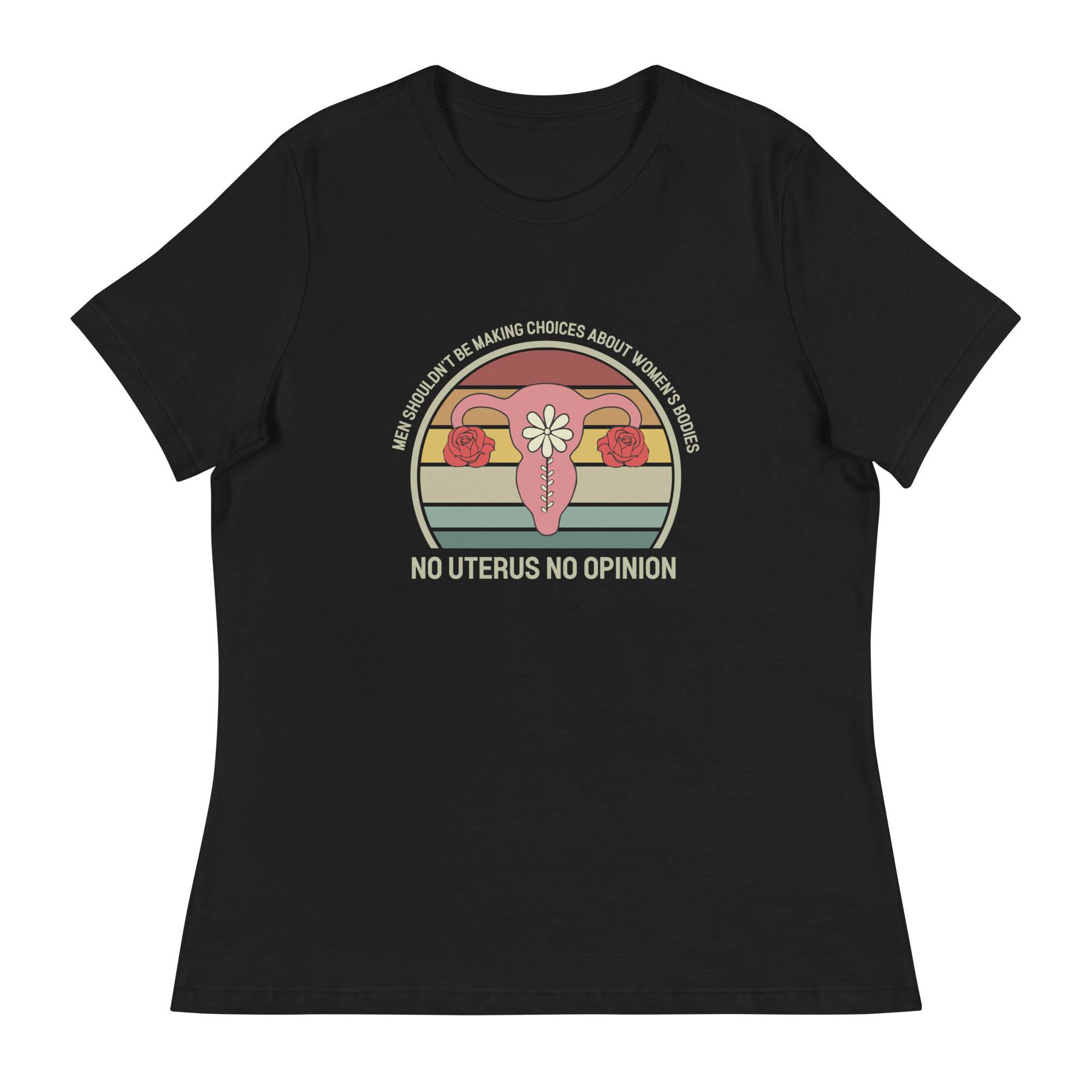 Women's Relaxed T-Shirt-No-Uterus-No-Opinion - Enet Images