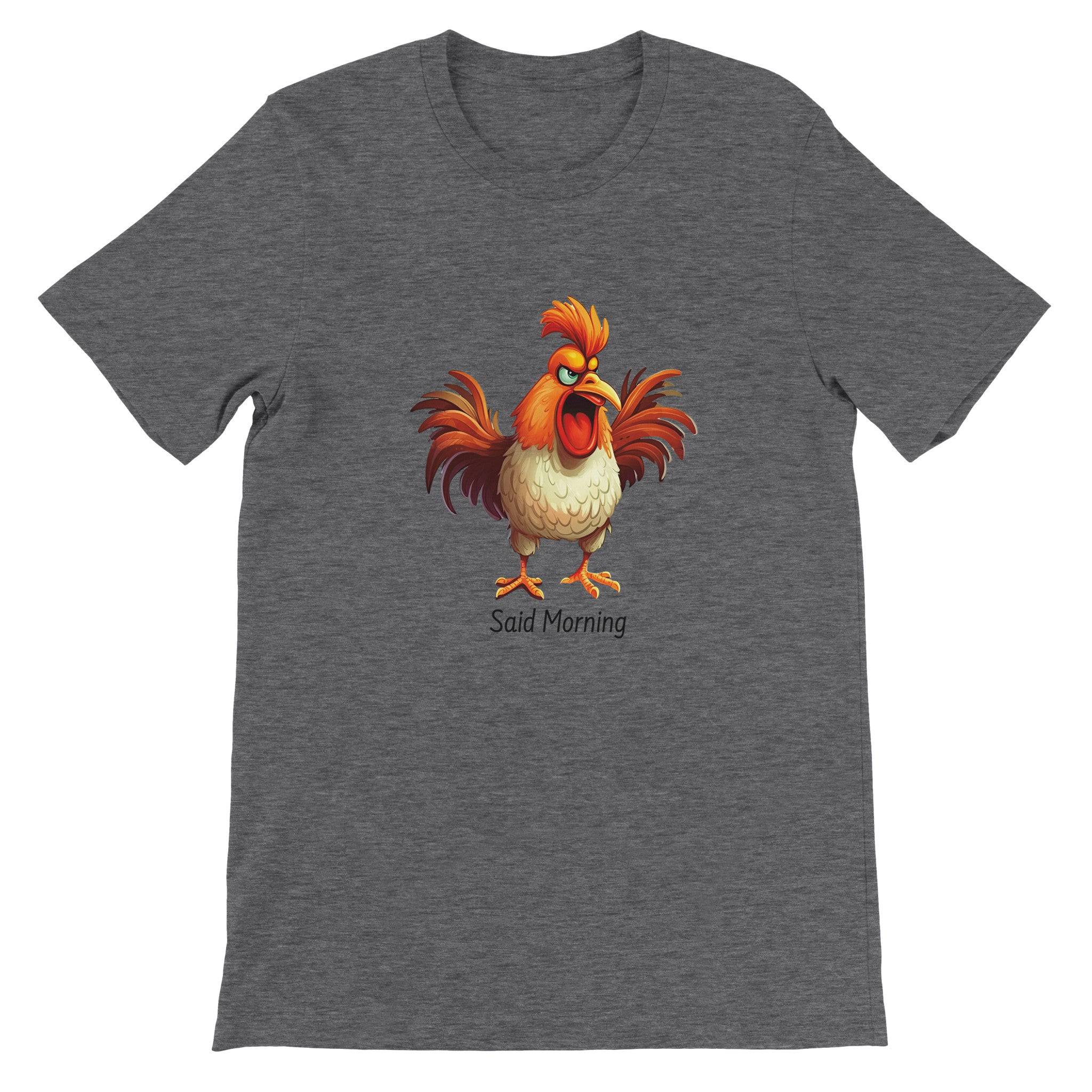 Budget Unisex Crewneck T-shirt/Funny-Rooster-Said-Morning - Enet Images