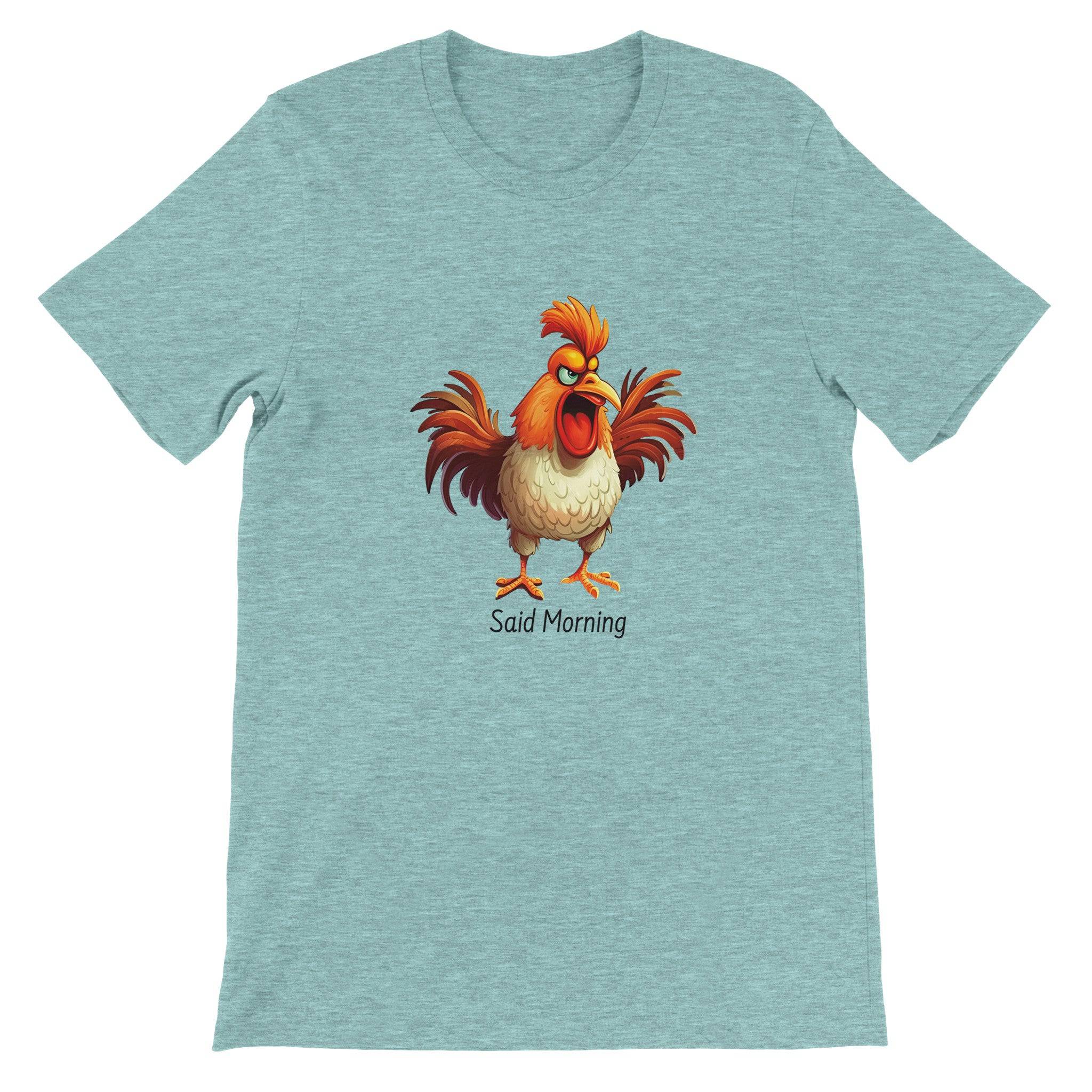 Budget Unisex Crewneck T-shirt/Funny-Rooster-Said-Morning - Enet Images