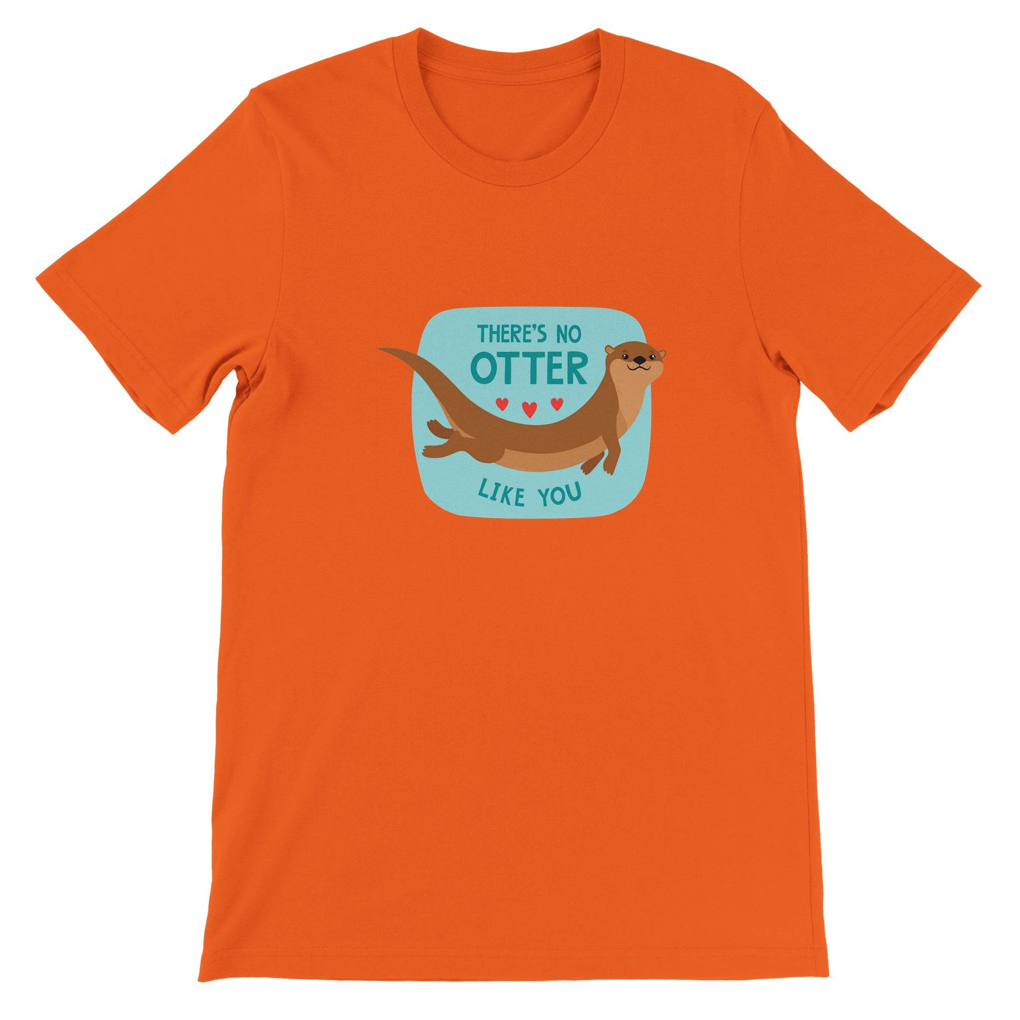 Budget Unisex Crewneck T-shirt/There-Is-No-Otter-Like-You - Enet Images