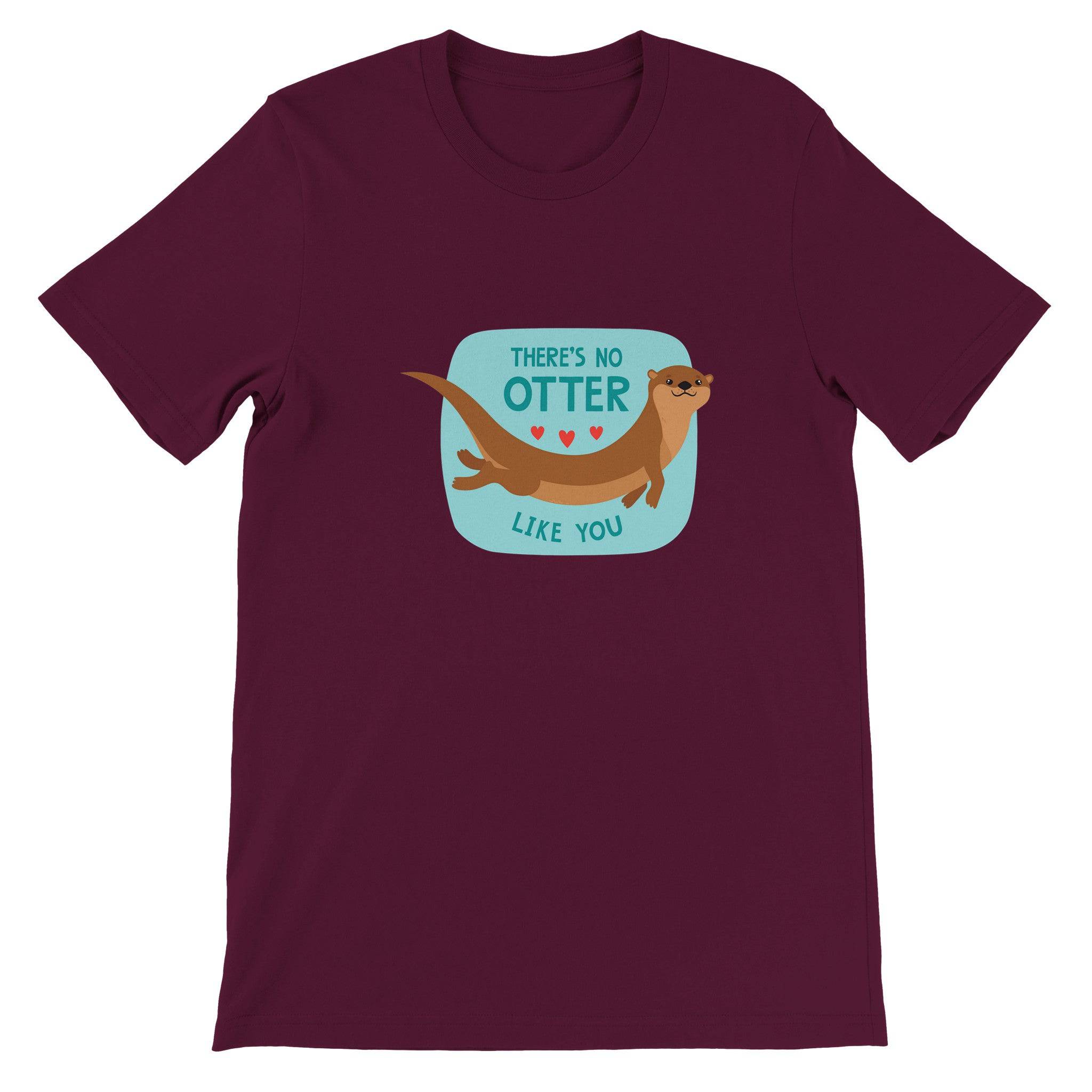 Budget Unisex Crewneck T-shirt/There-Is-No-Otter-Like-You - Enet Images