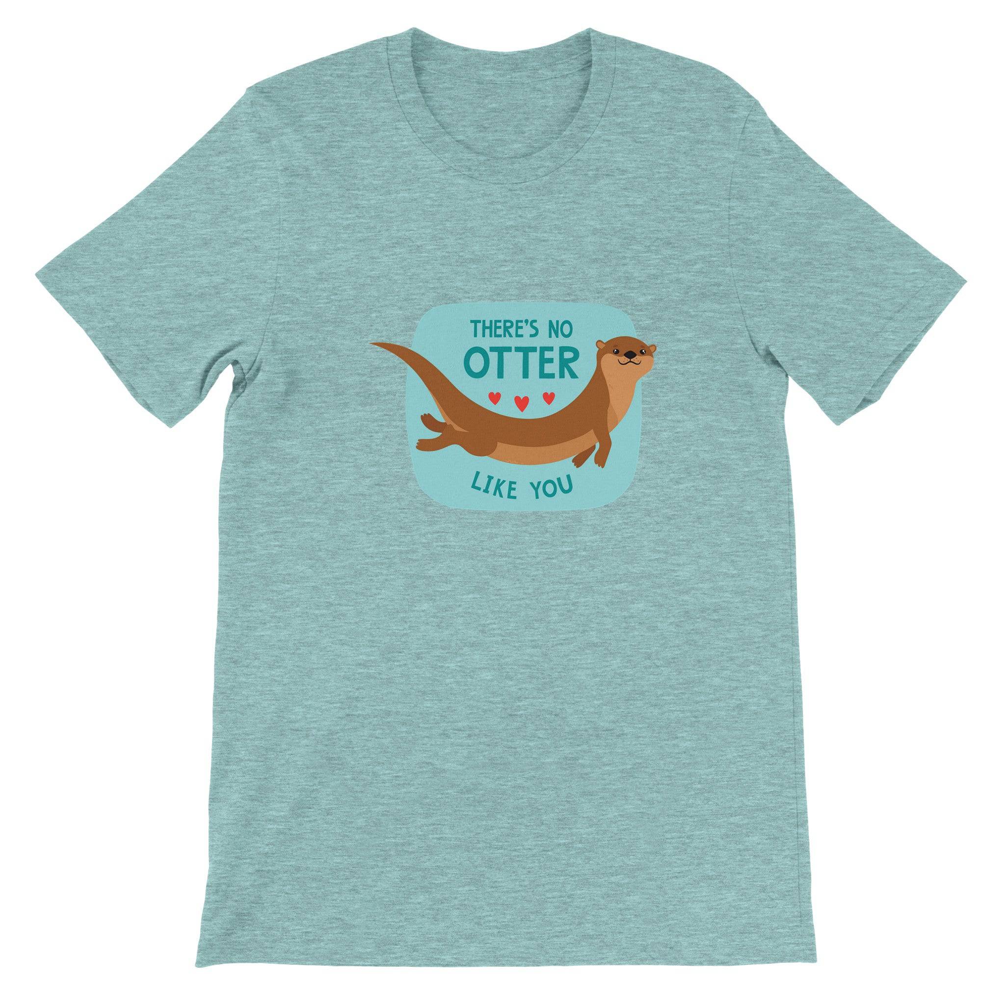 Budget Unisex Crewneck T-shirt/There-Is-No-Otter-Like-You - Enet Images