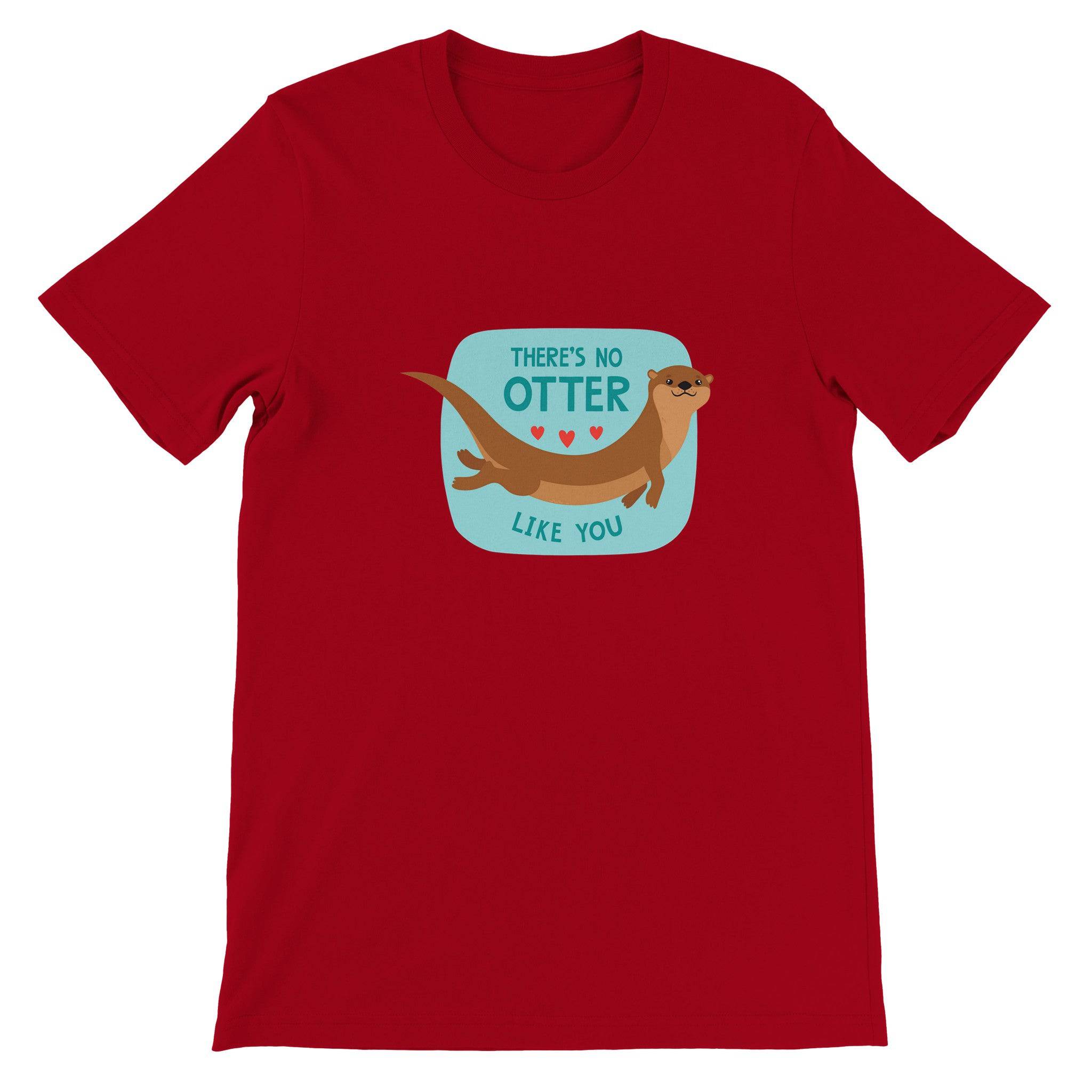 Budget Unisex Crewneck T-shirt/There-Is-No-Otter-Like-You - Enet Images