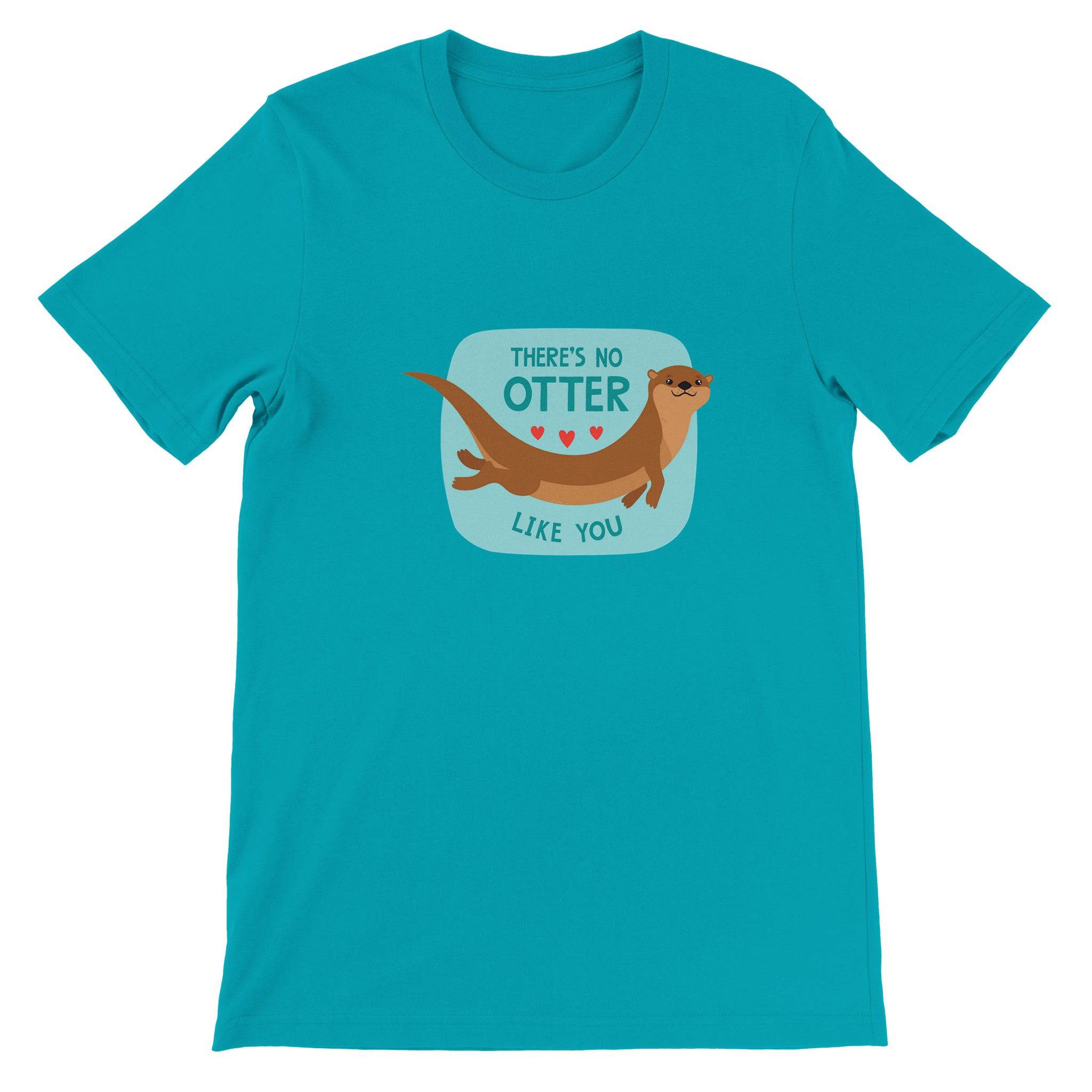 Budget Unisex Crewneck T-shirt/There-Is-No-Otter-Like-You - Enet Images