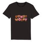 100% Organic Unisex T-shirt/Donut-Worry - Enet Images