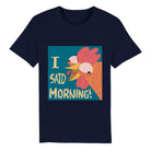 100% Organic Unisex T-shirt/I-Said-Morning - Enet Images