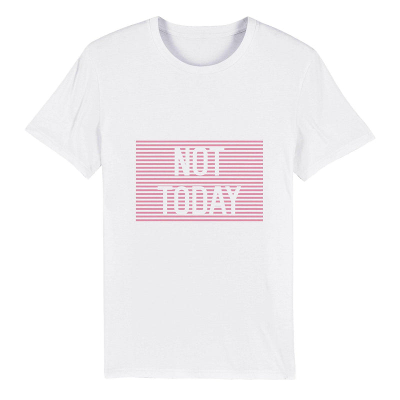 100% Organic Unisex T-shirt/Not-Today - Enet Images