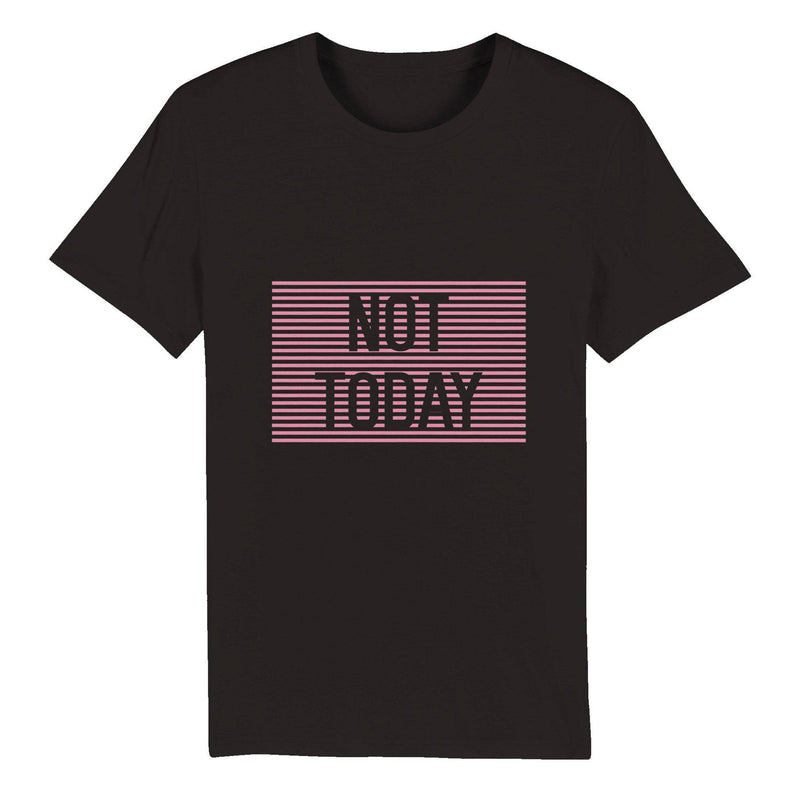 100% Organic Unisex T-shirt/Not-Today - Enet Images
