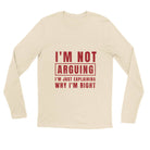 unisex Long sleeve tee/Iam-Not-Arguing - Enet Images