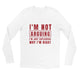 unisex Long sleeve tee/Iam-Not-Arguing - Enet Images