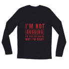 unisex Long sleeve tee/Iam-Not-Arguing - Enet Images