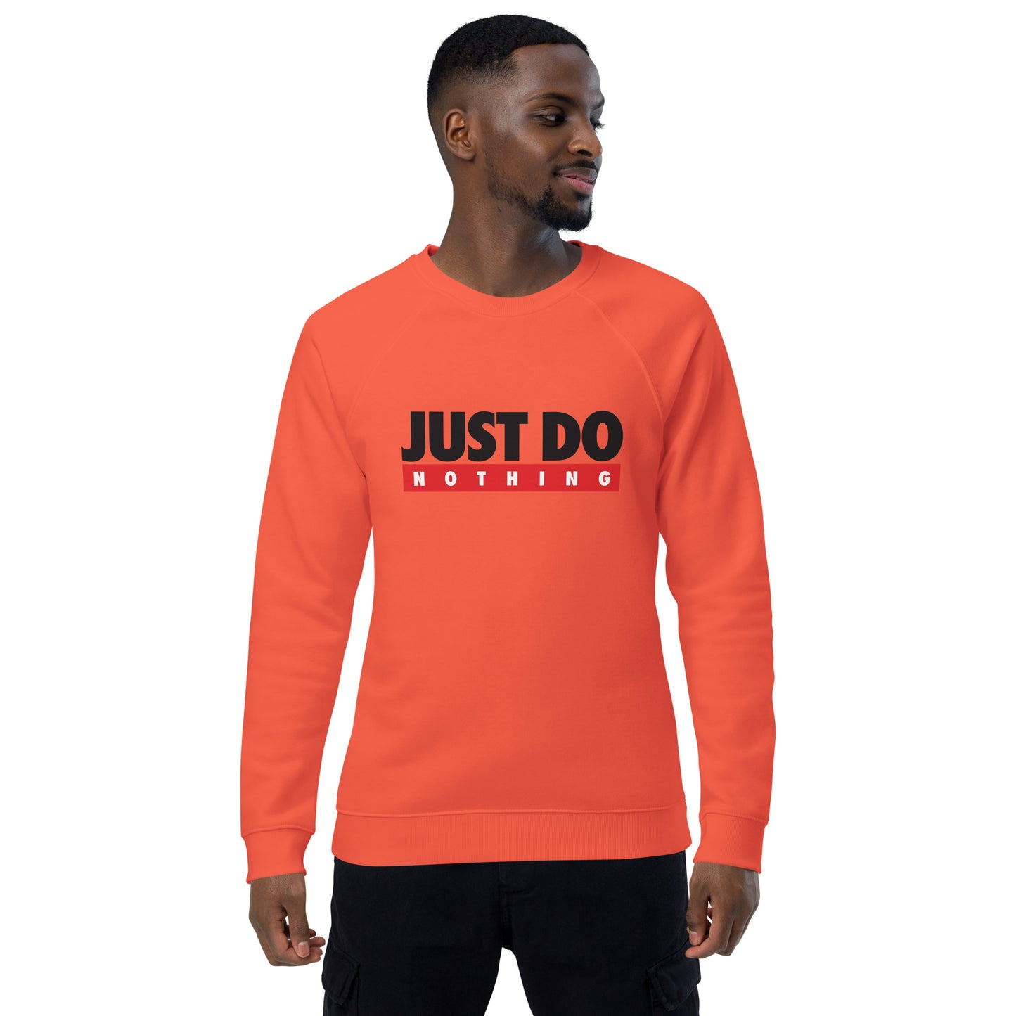 Unisex organic sweatshirt/Just-Do-Nothing