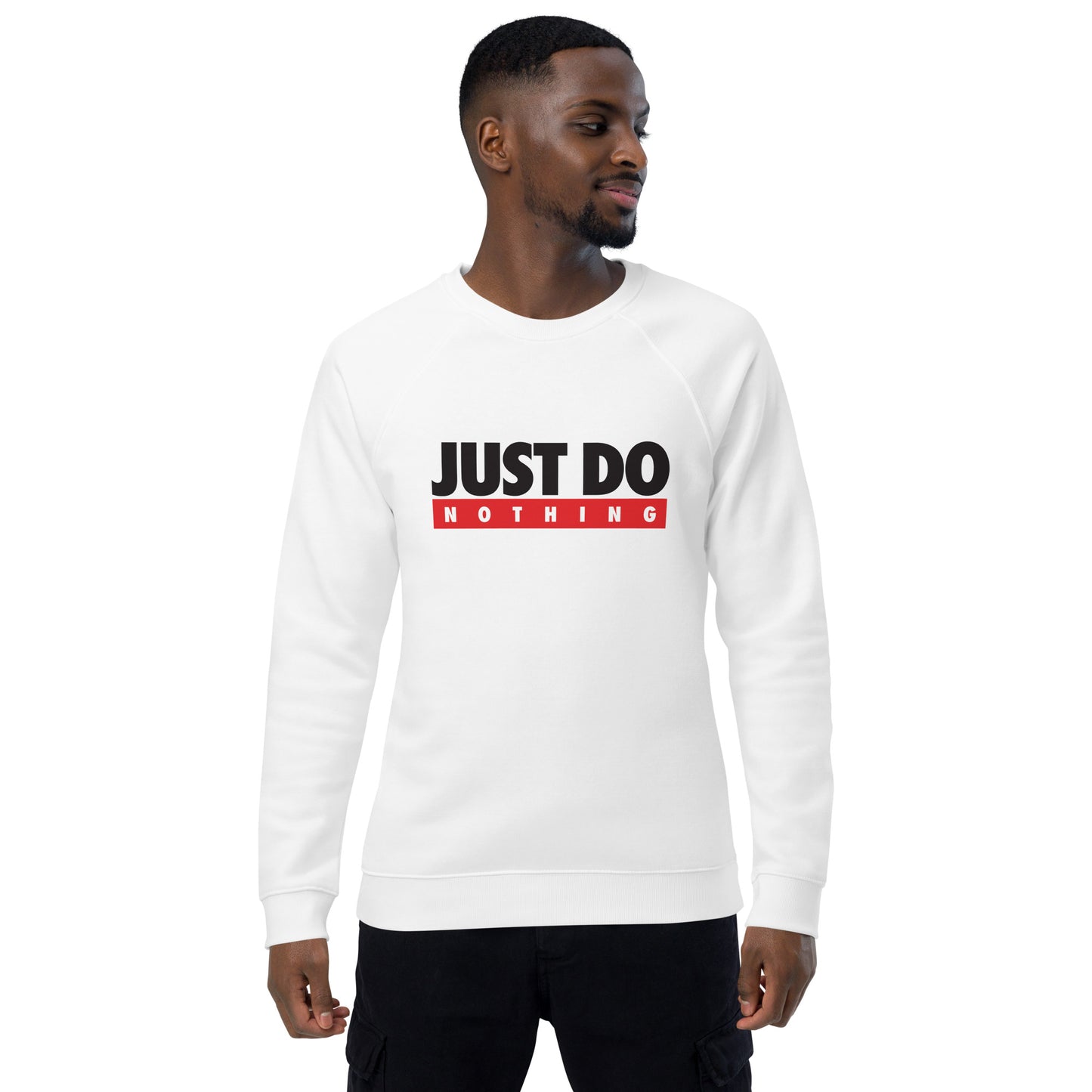 Unisex organic sweatshirt/Just-Do-Nothing