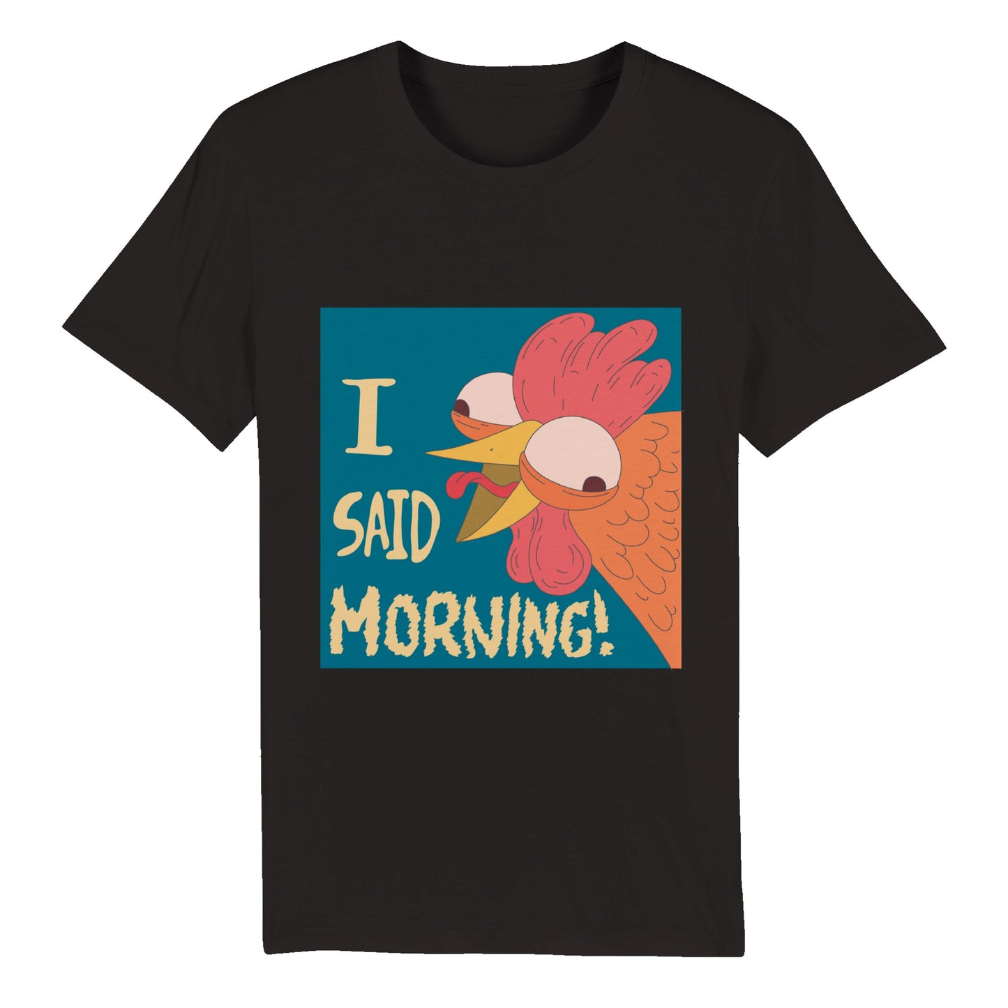 100% Organic Unisex T-shirt/I-Said-Morning
