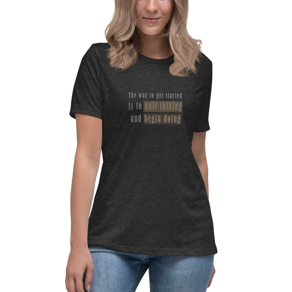 Women's Relaxed T-Shirt/The Way To Get Started