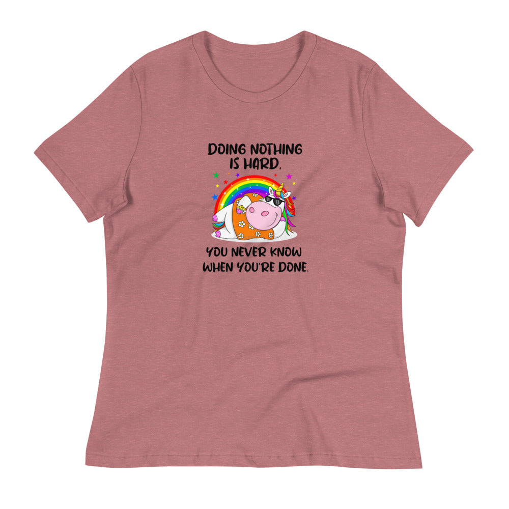 Women's Relaxed T-Shirt/Doing Nothing Is Hard