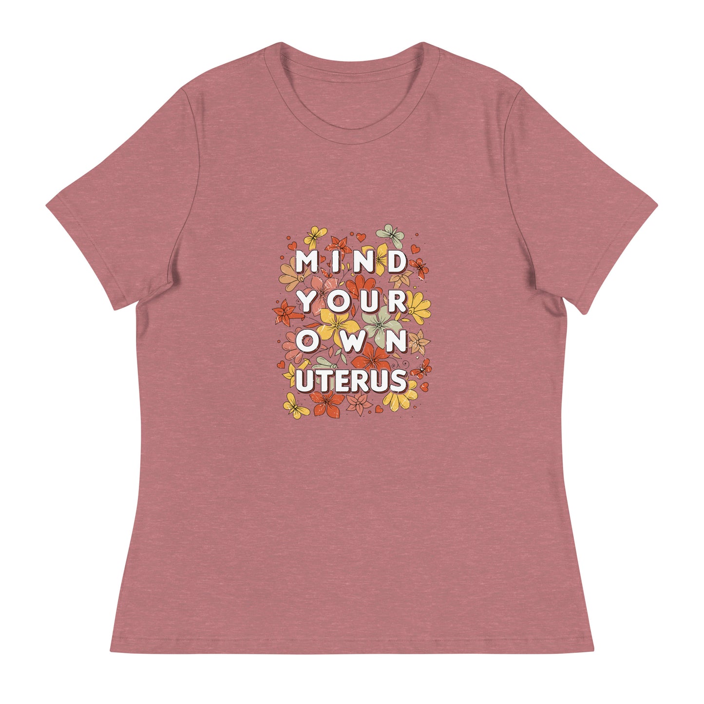 Women's Relaxed T-Shirt-Mind-Your-Own-Uterus