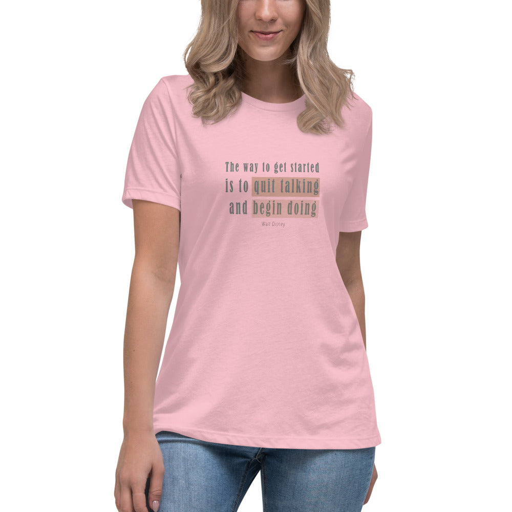 Women's Relaxed T-Shirt/The Way To Get Started